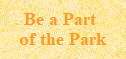Be a Part 
of the Park